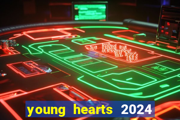 young hearts 2024 assistir online